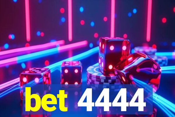 bet 4444